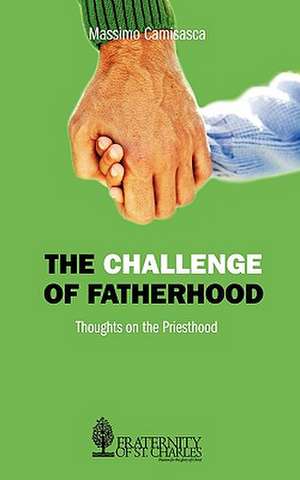 The Challenge of Fatherhood de Massimo Camisasca