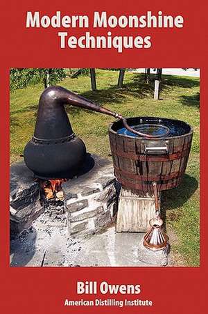 Modern Moonshine Techniques de Bill Owens