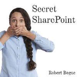 Secret SharePoint de Robert L. Bogue