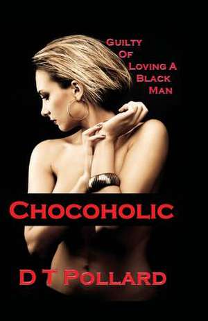 Chocoholic de D. T. Pollard