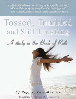 Tossed, Tumbled, and Still Trusting de CJ Rapp