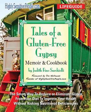 Tales of a Gluten-Free Gypsy de Judith Fine-Sarchielli