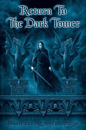 Return to the Dark Tower de Joseph Vargo