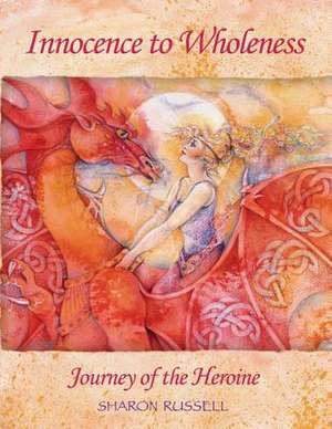 Innocence to Wholeness de Sharon Russell