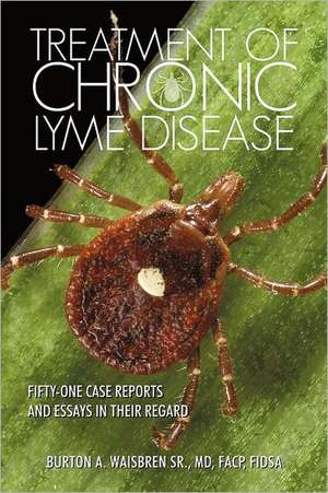 Treatment of Chronic Lyme Disease de Burton A. MD FACP Waisbren Sr.