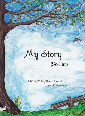 My Story (So Far) de Lk Hunsaker