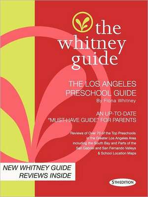 The Whitney Guide-The Los Angeles Preschool Guide 5th Edition de Fiona Whitney