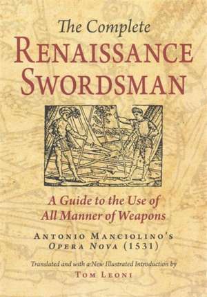 The Complete Renaissance Swordsman de Tom Leoni