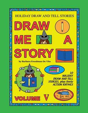 Holiday Draw and Tell Stories de Barbara Freedman-De Vito