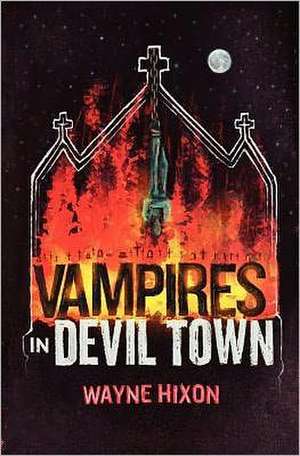 Vampires in Devil Town de Wayne Hixon