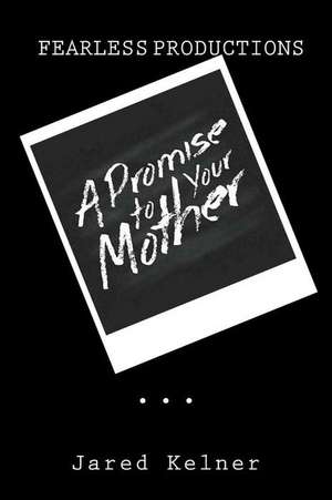 A Promise to Your Mother de Jared Kelner