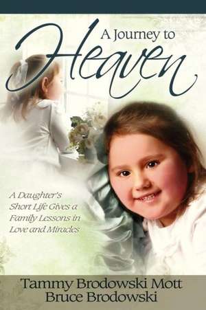 A Journey to Heaven: Past, Present, Future de Tammy Mott