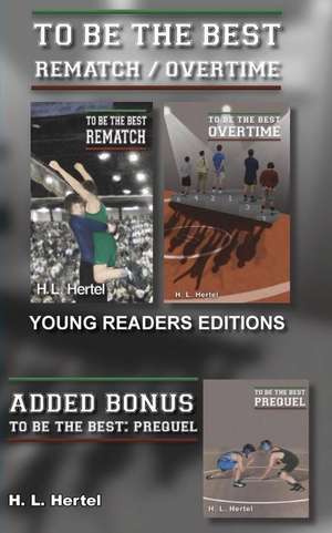 Rematch and Overtime - To Be the Best - Young Readers Edition de H. L. Hertel