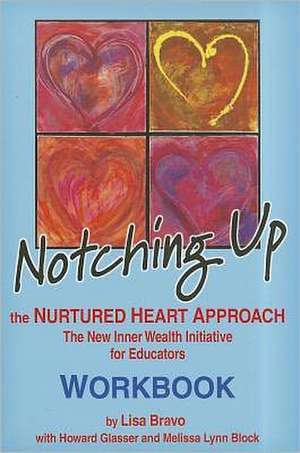 Notching Up Workbook: The New Inner Wealth Initiative for Educators de Lisa Bravo