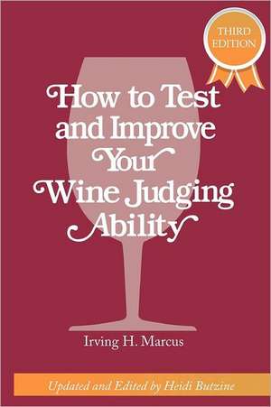 How to Test and Improve Your Wine Judging Ability: Social Media Marketing de Irving H. Marcus