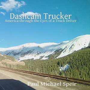 Dashcam Trucker de Paul Michael Speir