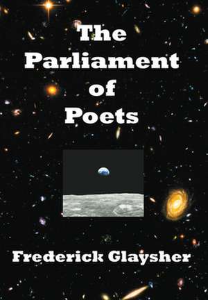 The Parliament of Poets: An Epic Poem de Frederick Glaysher