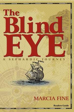 The Blind Eye - A Sephardic Journey de Marcia Fine