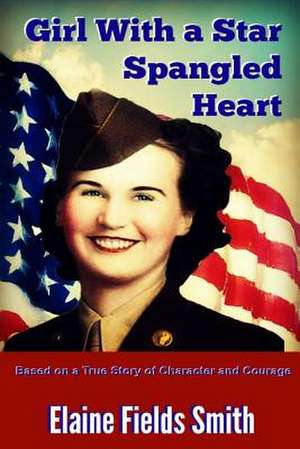 Girl with a Star Spangled Heart de Smith, Elaine Fields