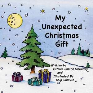 My Unexpected Christmas Gift de Patricia Pillard McCulley