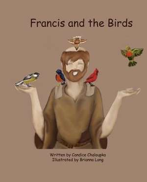 Francis and the Birds de Candice Chaloupka