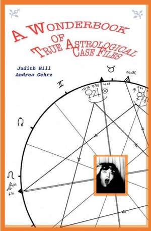 A Wonderbook of True Astrological Case Files de Andrea Gehrz