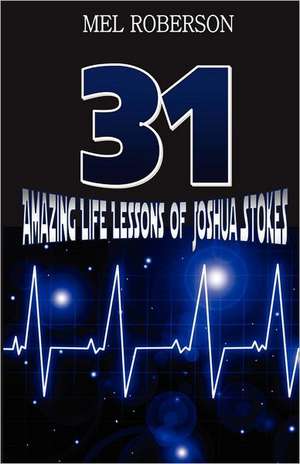 31 Amazing Life Lessons of Joshua Stokes de Mel Roberson