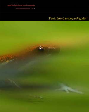 Perú: Ere-Campuya-Algodón: Rapid Biological and Social Inventories: 25 de Nigel Pitman