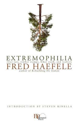 Extremophilia de Fred Haefele