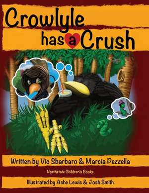 Crowlyle Has a Crush de Vic Sbarbaro