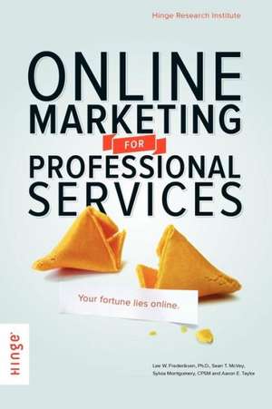 Online Marketing for Professional Services de Lee W. Frederiksen