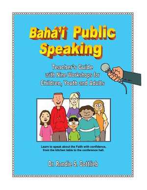 Baha'i Public Speaking de Dr Randie S. Gottlieb