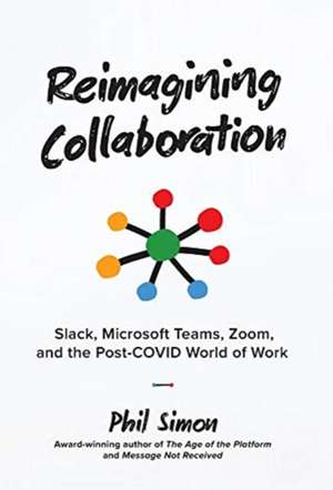 Reimagining Collaboration de Phil Simon