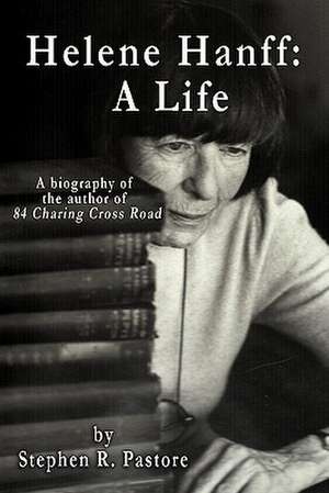 Helene Hanff: A Life de Stephen R. Pastore