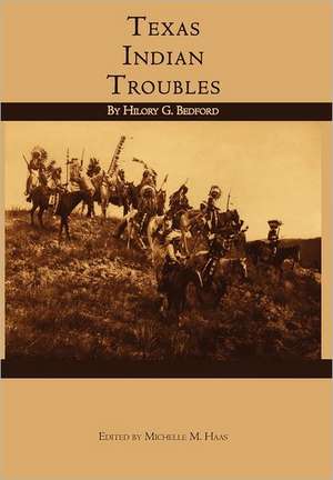 Texas Indian Troubles de Hilory G. Bedford