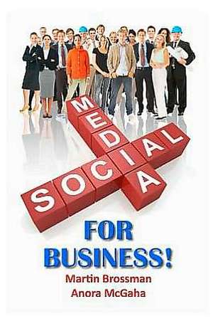 Social Media for Business: The Small Business Guide to Online Marketing de Anora McGaha