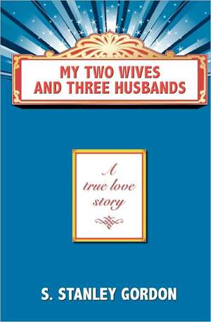 My Two Wives and Three Husbands: 2011 Savant Anthology of Poetry de S. Stanley Gordon