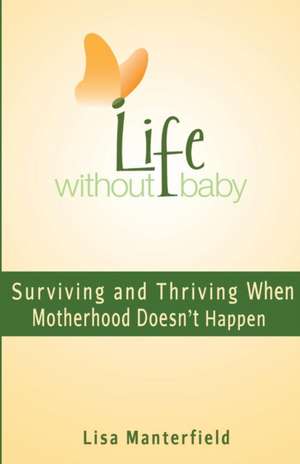 Life Without Baby de Lisa Manterfield