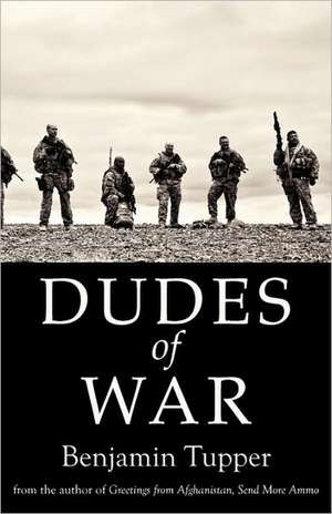 Dudes of War de Tupper Benjamin