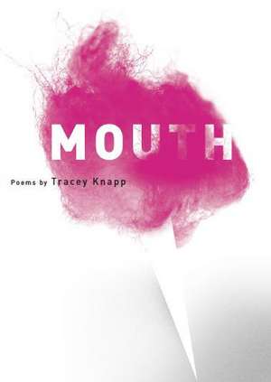 Mouth de Tracey Knapp