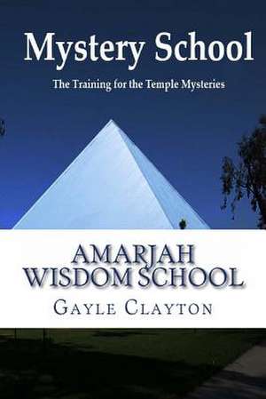 Mystery School de Gayle Clayton