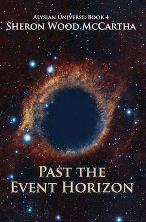 Past the Event Horizon: Book 4 de Sheron Wood McCartha