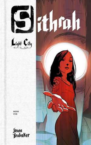 Sithrah 5: Light City de Jason Brubaker