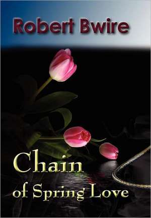 Chain of Spring Love de Robert Bwire