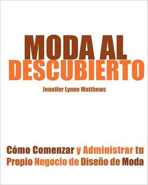 Moda Al Descubierto de Jennifer Lynne Matthews