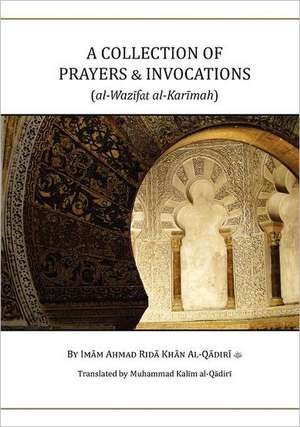 A Collection of Prayers & Invocations de Ahmad Rida Khan