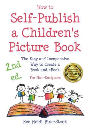 How to Self-Publish a Children's Picture Book 2nd ed. de Eve Heidi Bine-Stock