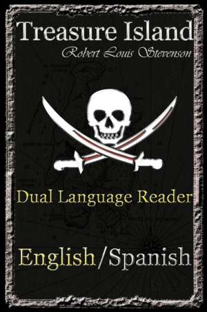 Treasure Island: Dual Language Reader (English/Spanish) de Robert Louis Stevenson