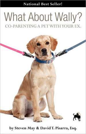 What about Wally? Co-Parenting a Pet with Your Ex. de Steve May