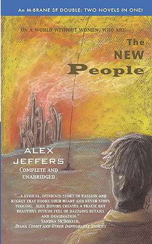 The New People/Elegant Threat: An M-Brane SF Double de Alex Jeffers